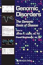 GENOMIC DISORDERS: THE GENOMIC BASIS OF DISEASE
